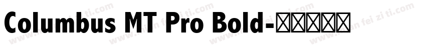 Columbus MT Pro Bold字体转换